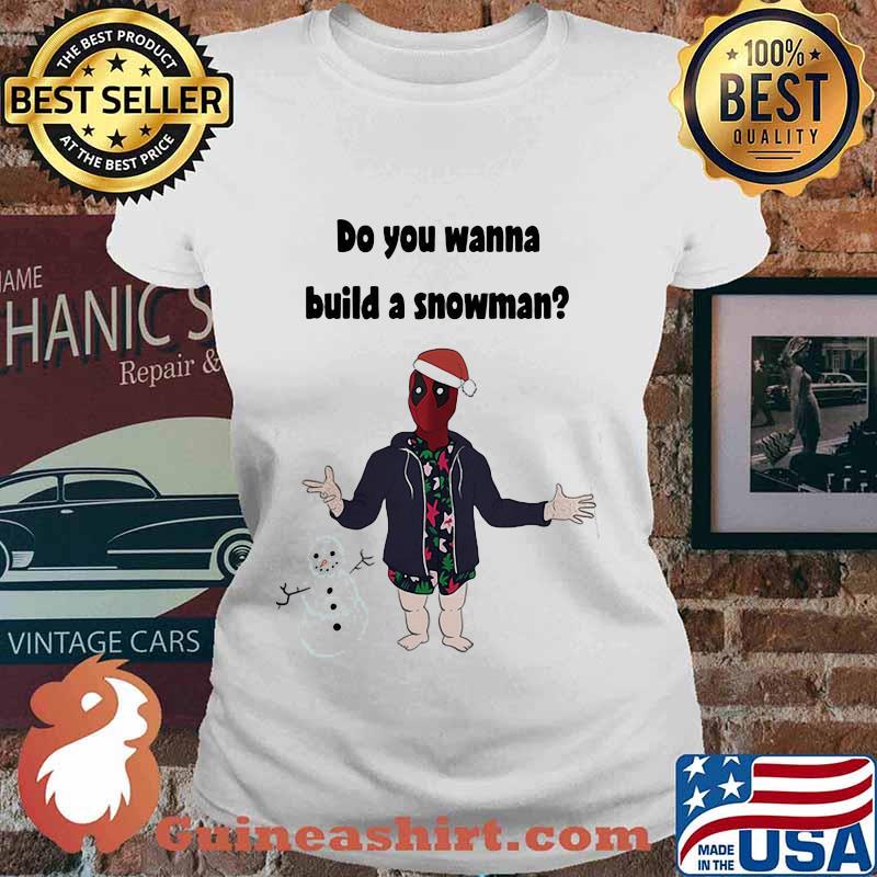 Christmas deadpool santa do you wanna build a snowman s Ladies tee