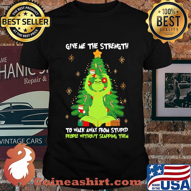 Christmas tree yoga grinch give me the strength to walk away from stupid people without slapping them shirt