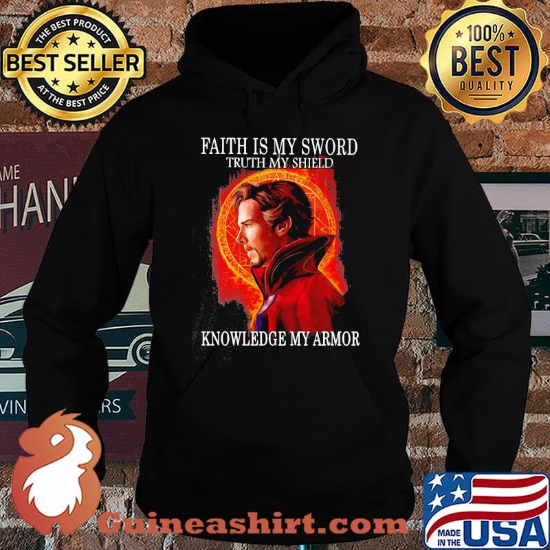 Doctor stranger faith is my sword truth my shield knowledge my armor s Hoodie