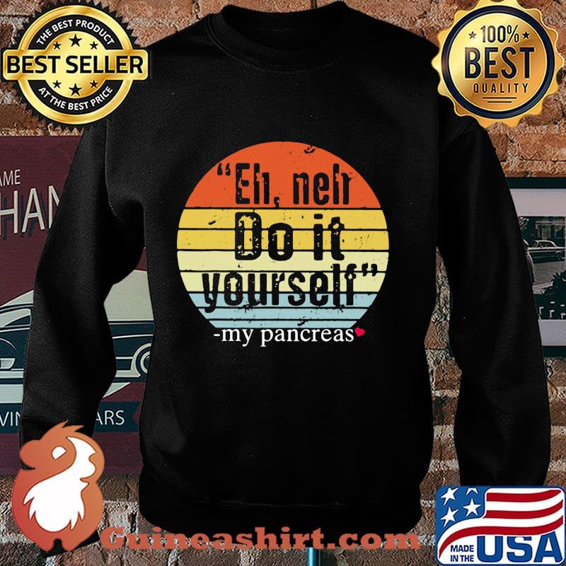 Eh neh do it yourself my pancreas vintage s Sweater