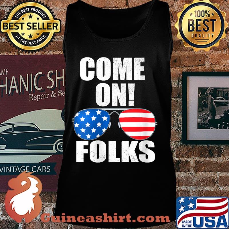 Glasses American Come On Folks Joe Biden Presidential 2nd Debate 2020 Shirt Tank top