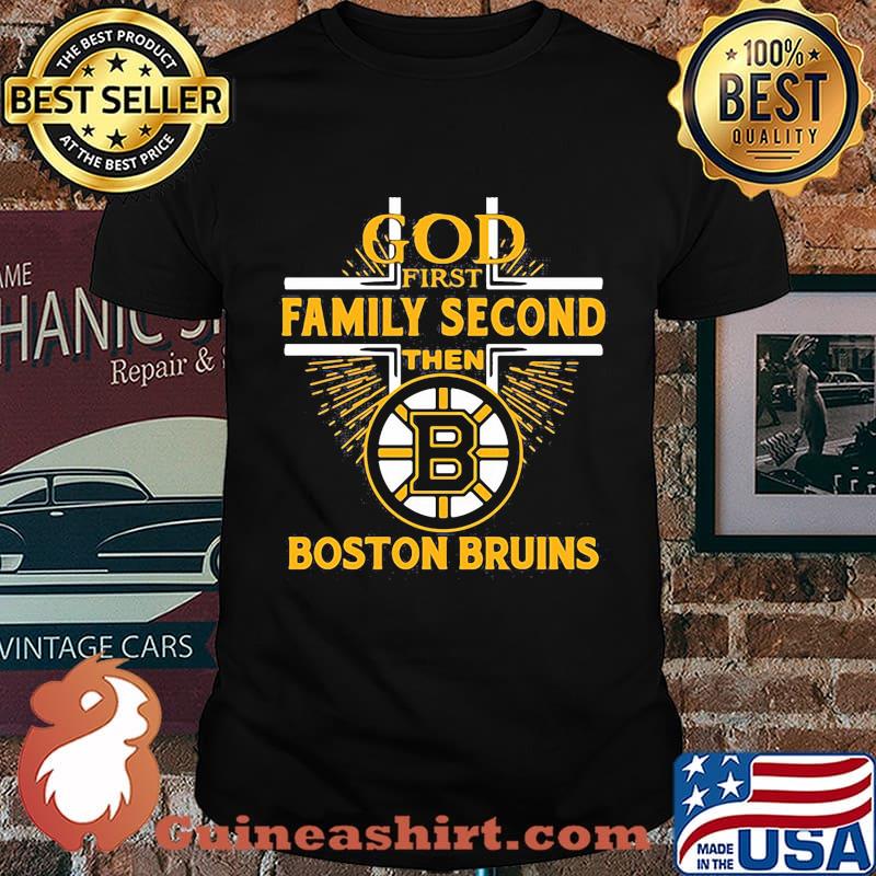 God first family second then boston bruins shirt