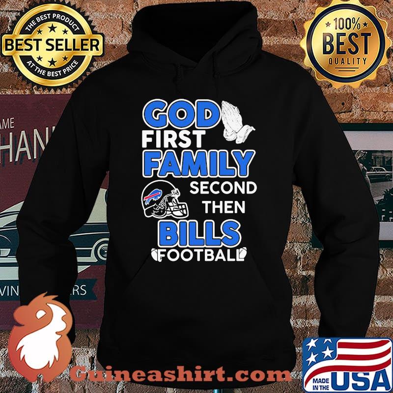 God first family second then buffalo bills football s Hoodie