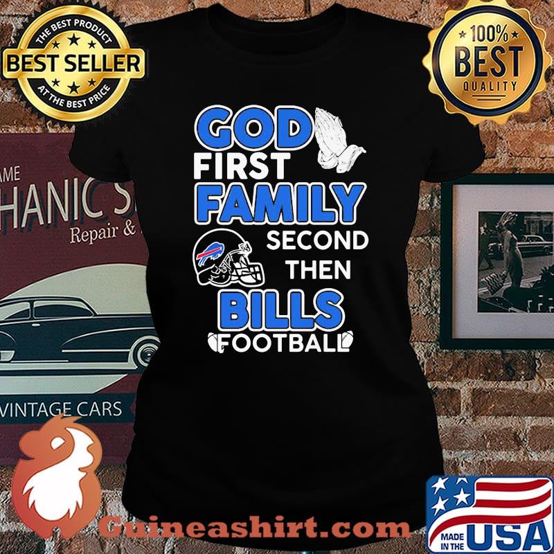 God first family second then buffalo bills football s Laides tee