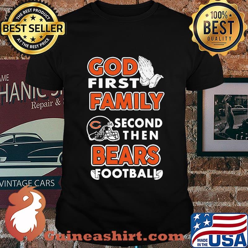 God first family second then chicago bears football shirt