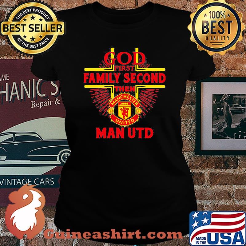 God first family second then man utd s Laides tee