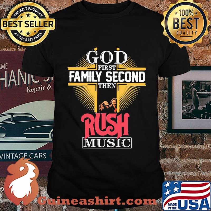 God first family second then rush music shirt