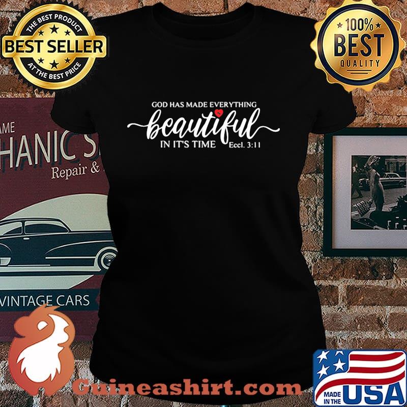 God has made everything beautiful in its time heart s Laides tee