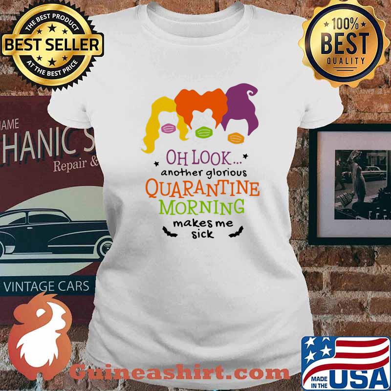 Halloween hocus pocus mask oh look another glorious quarantine morning makes me sick s Ladies tee