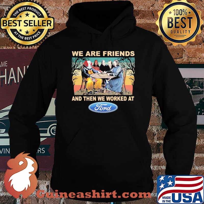 Halloween horror characters we are friends and then we worked at ford vintage retro s Hoodie