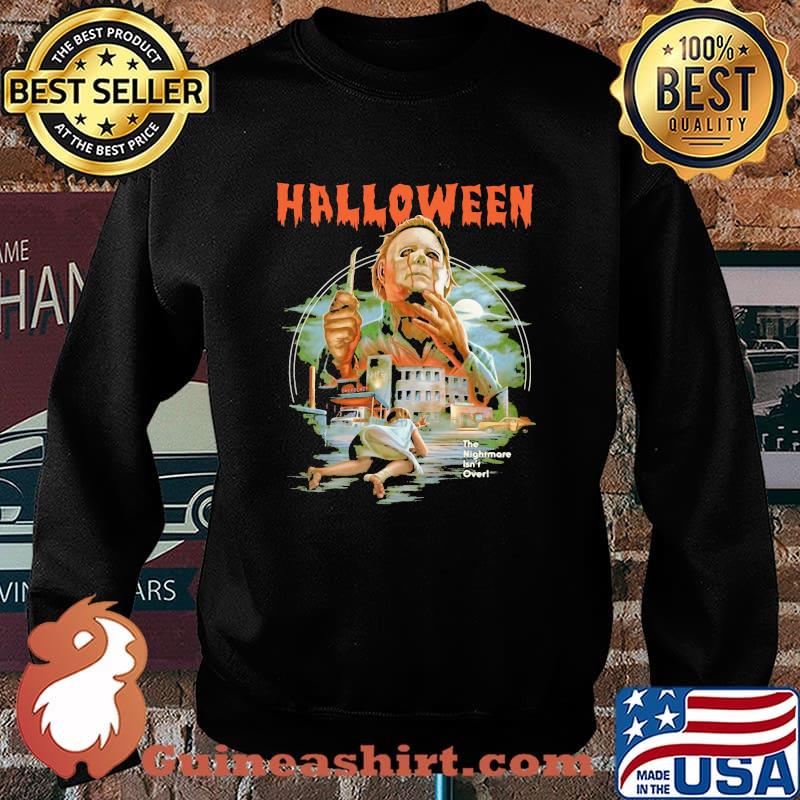 Halloween michael myers the nightmare isn't over s Sweater
