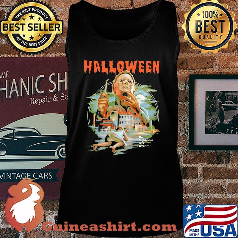 Halloween michael myers the nightmare isn't over s Tank top