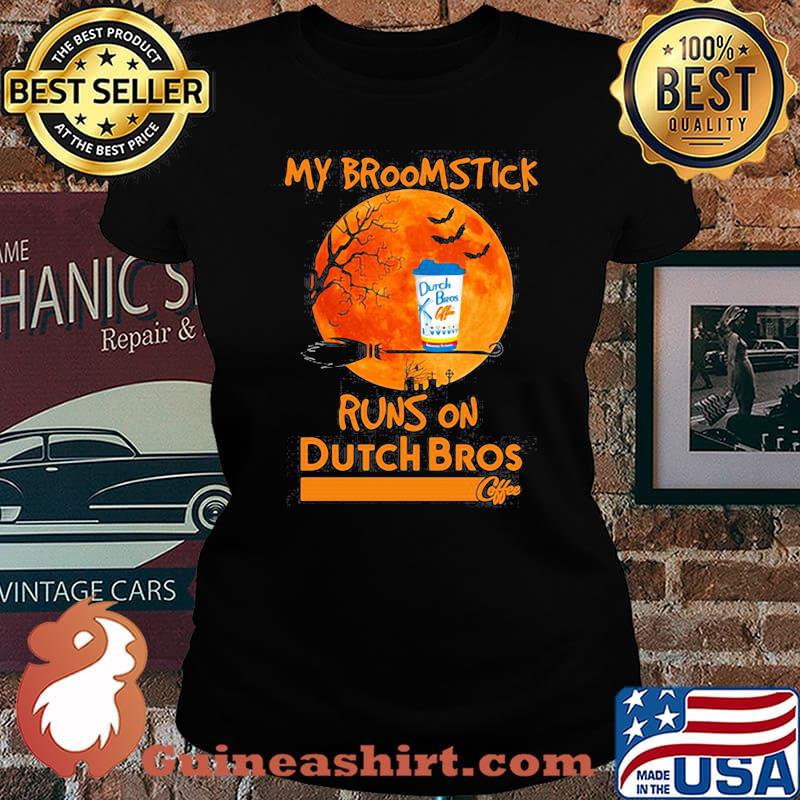 Halloween my broomstick runs on dutch bros moon s Laides tee