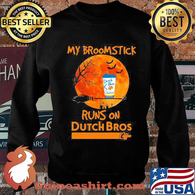 Halloween my broomstick runs on dutch bros moon s Sweater