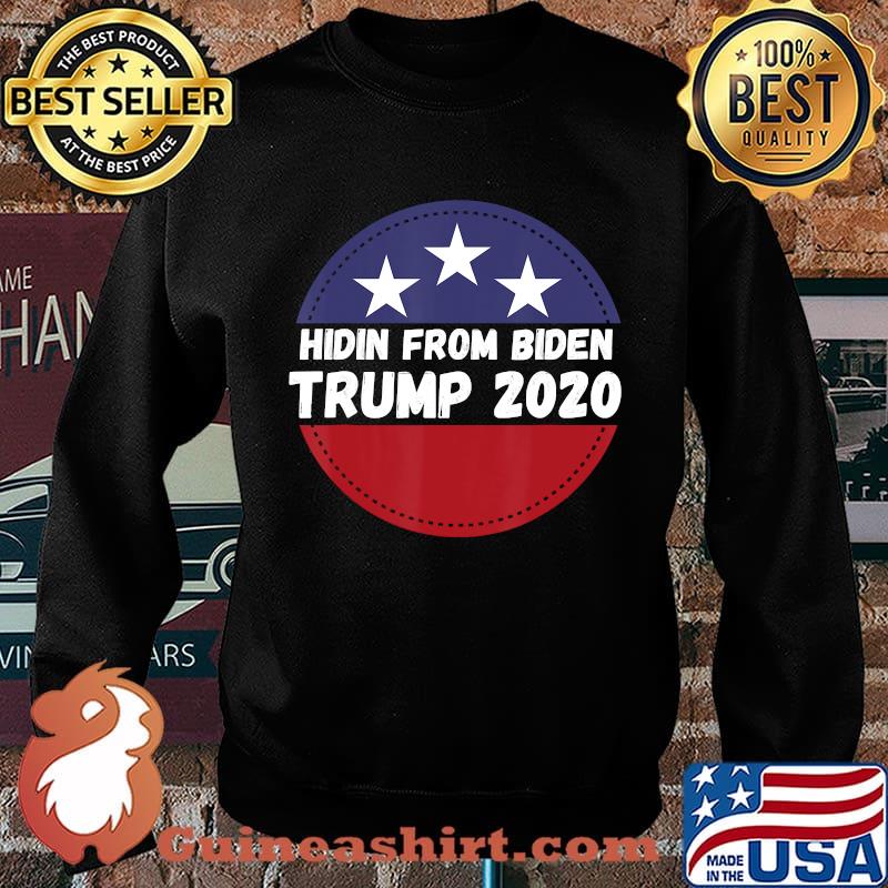 Hidin From Biden Trump 2020 Funny Anti Joe Biden T-Shirt Sweater