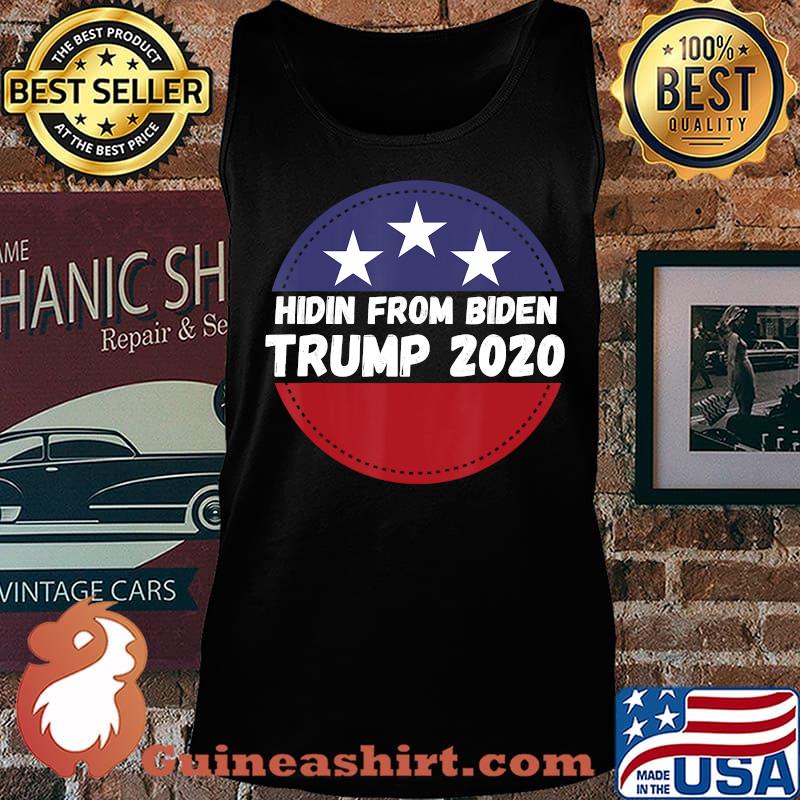 Hidin From Biden Trump 2020 Funny Anti Joe Biden T-Shirt Tank top