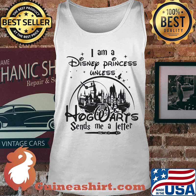 I am a disney princess unless hogwarts sends me a letter s Tank top