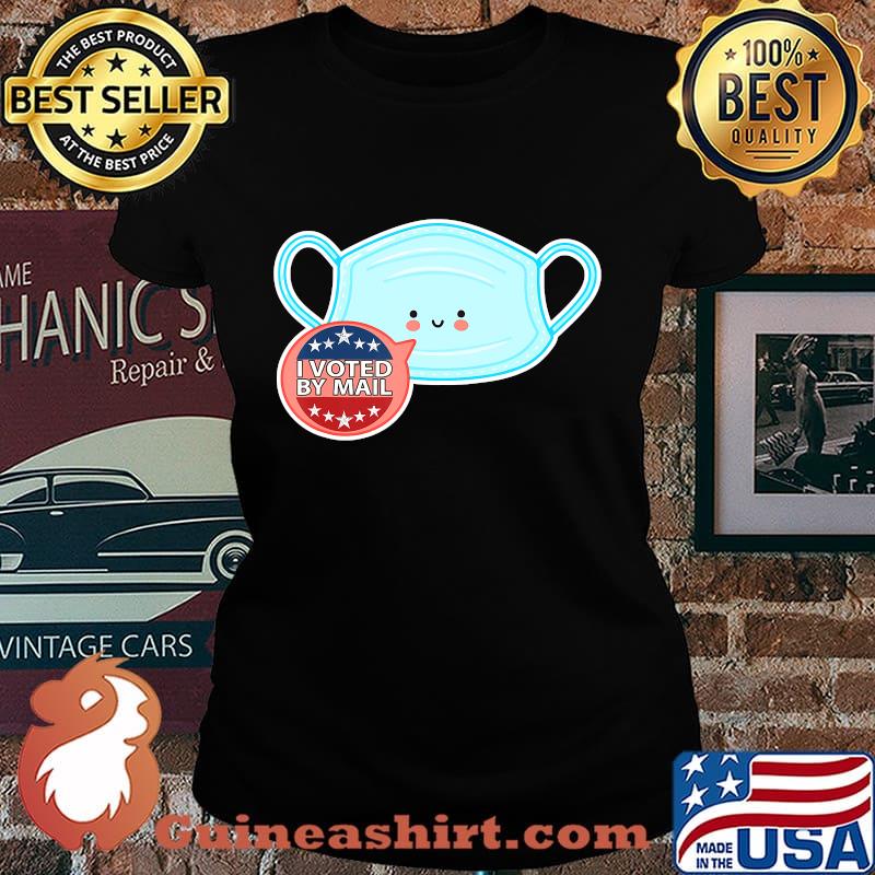 I Voted By Mail With A Mask 2020 Shirt Laides tee