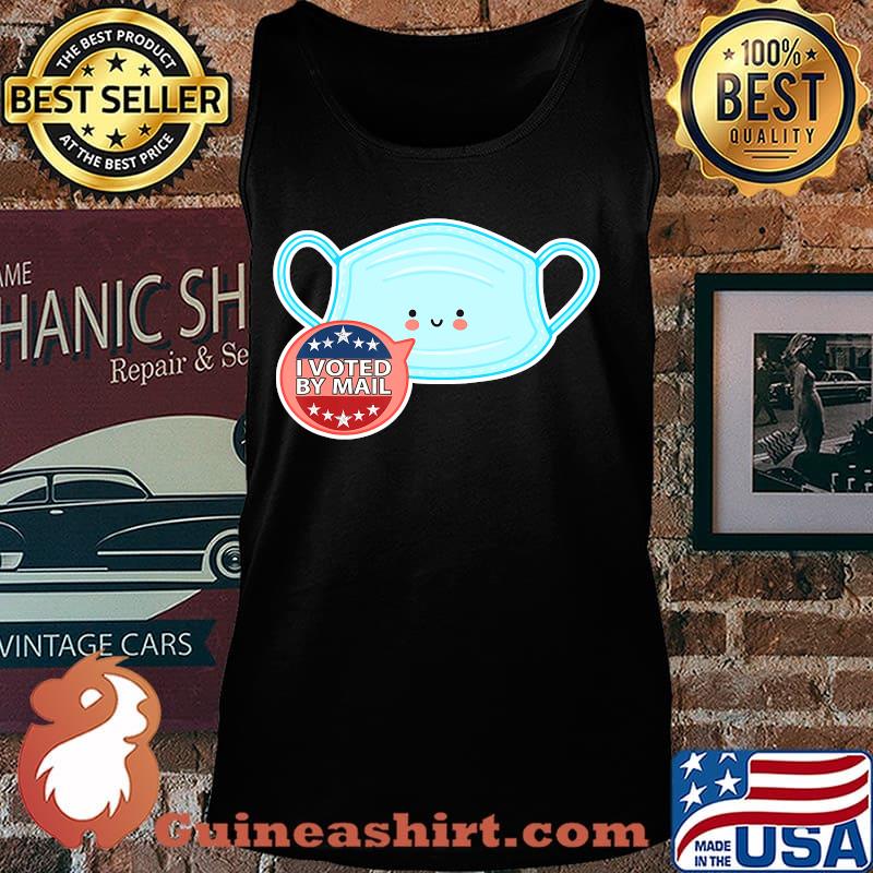 I Voted By Mail With A Mask 2020 Shirt Tank top