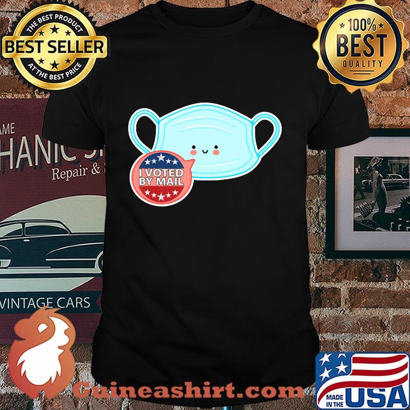 I Voted By Mail With A Mask 2020 Shirt