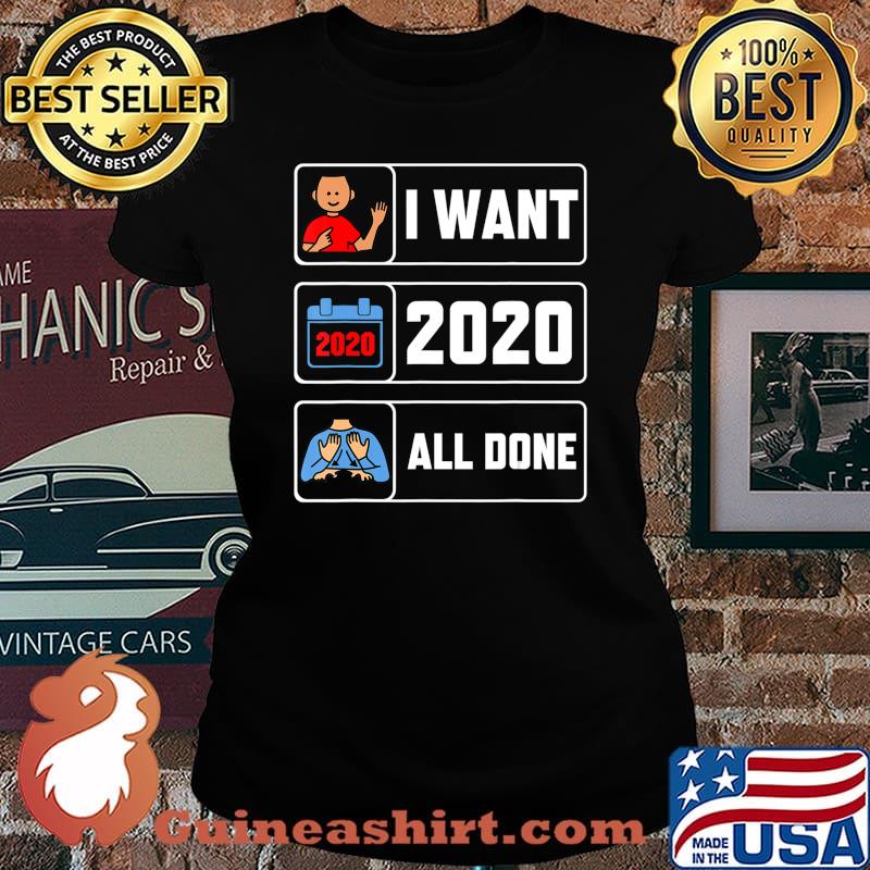 I Want 2020 All Done Funny Quarantined Wear Mask Vintage T-Shirt Laides tee
