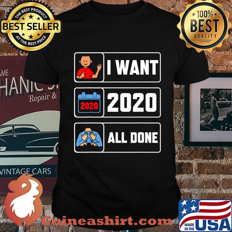 I Want 2020 All Done Funny Quarantined Wear Mask Vintage T-Shirt