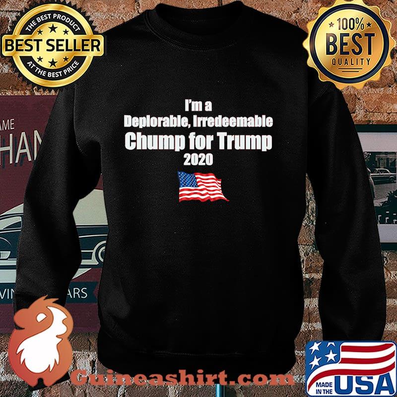 I’m a Deplorable Irredeemable Chump For Trump 2020 American Flag Shirt Sweater