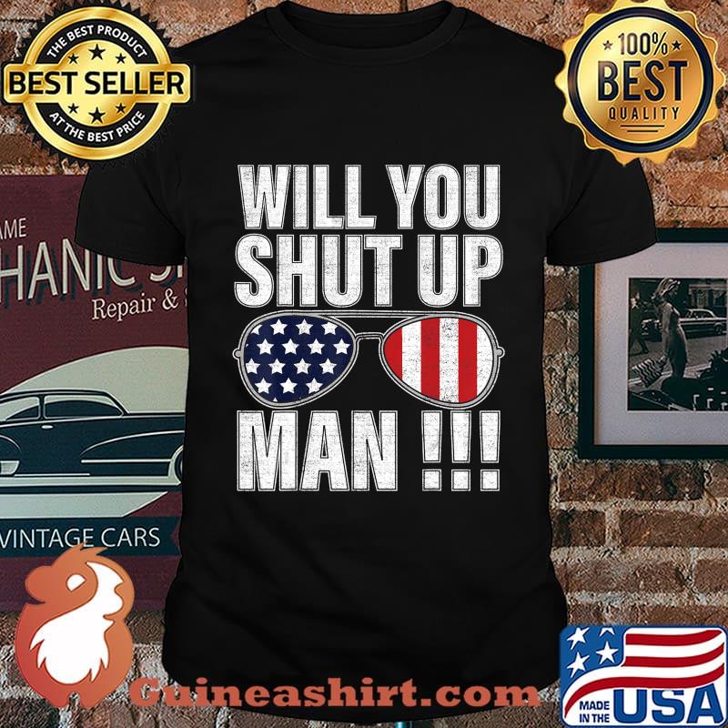 Joe Biden Presidential Debate 2020 will you shut up man T-Shirt