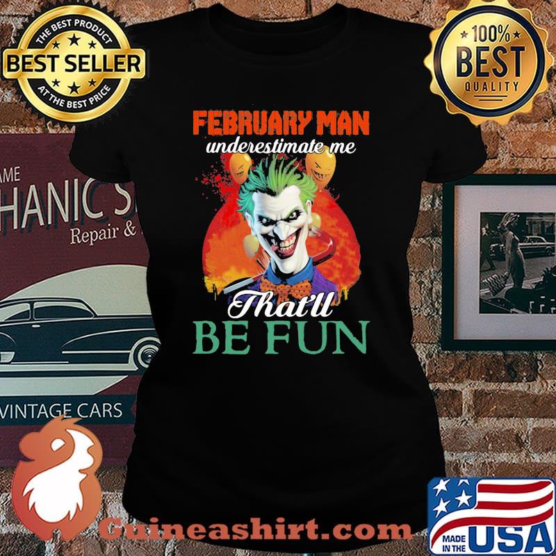 Joker february girl underestimate me that'll be fun s Laides tee