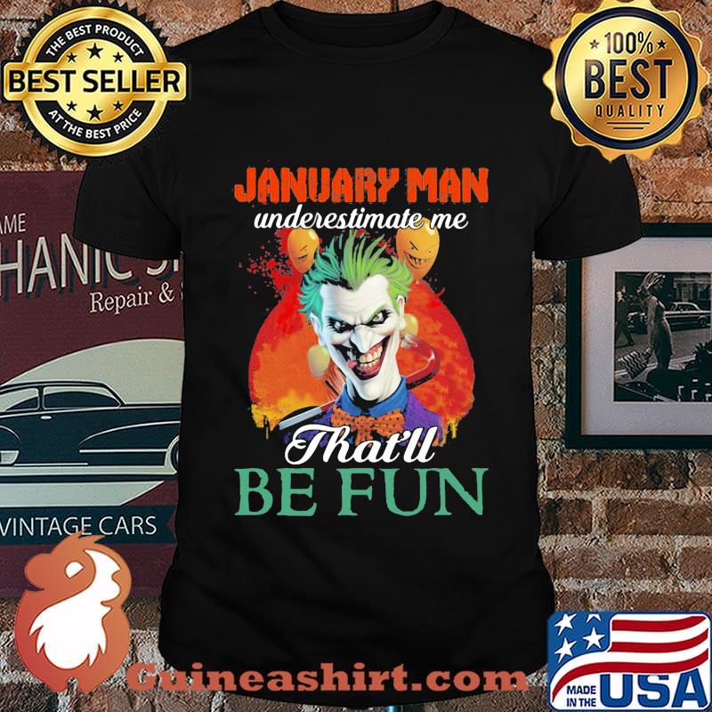 Joker january girl underestimate me that'll be fun shirt