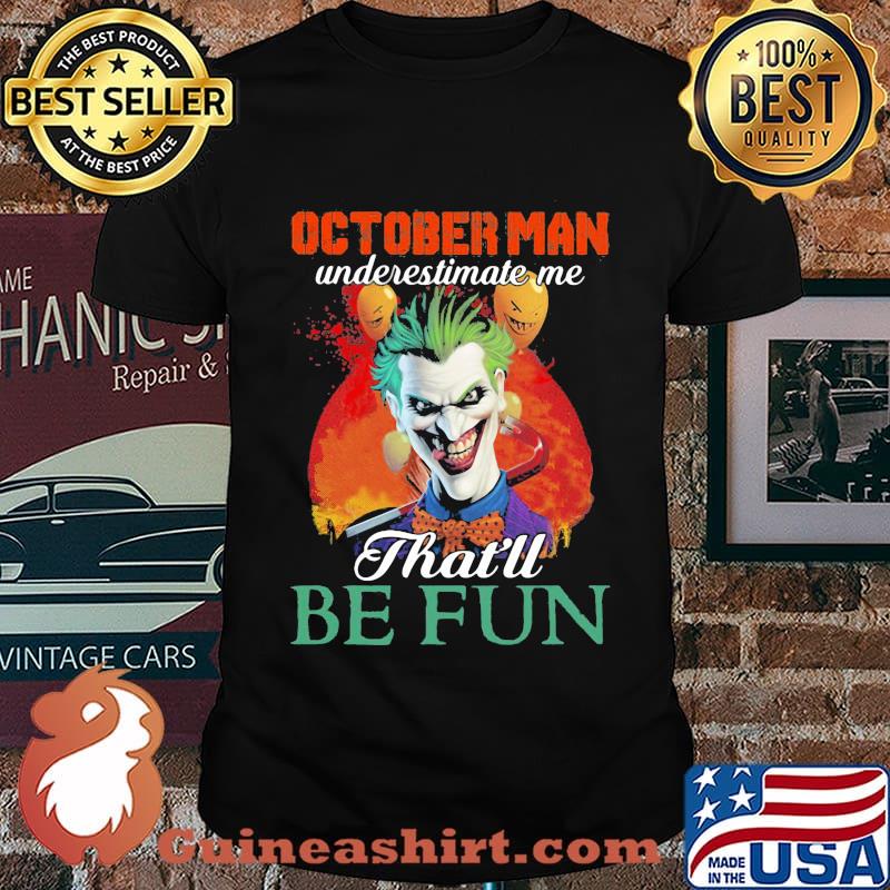Joker october girl underestimate me that'll be fun shirt