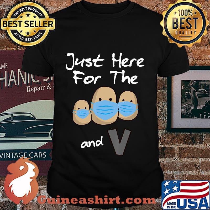 Just Here For The Potatoes Wearing Mask And V Thanksgiving Shirt