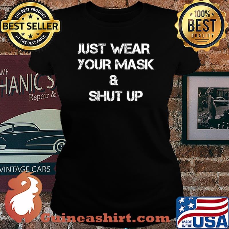 Juste Wear Your Mask and Shut Up T-Shirt Laides tee