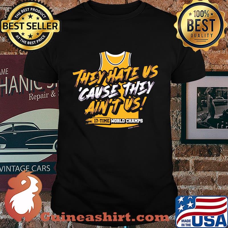 Los angeles pro basketball they hate us 'cause they ain't us shirt