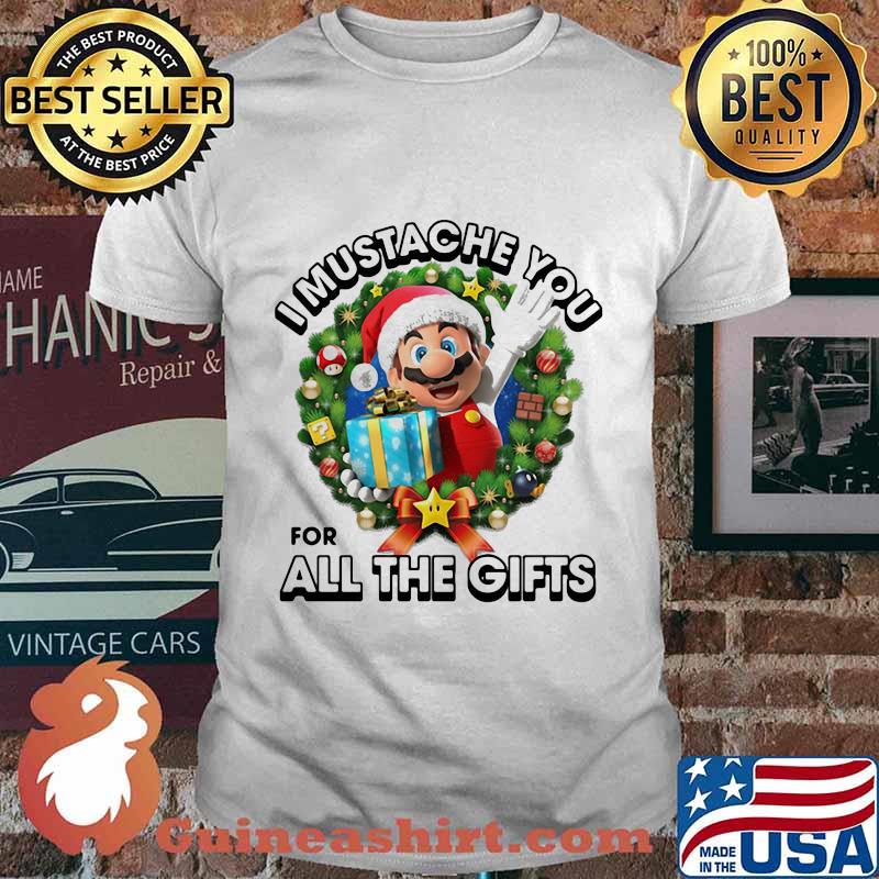 Mario i mustache you for all the gifts merry christmas shirt