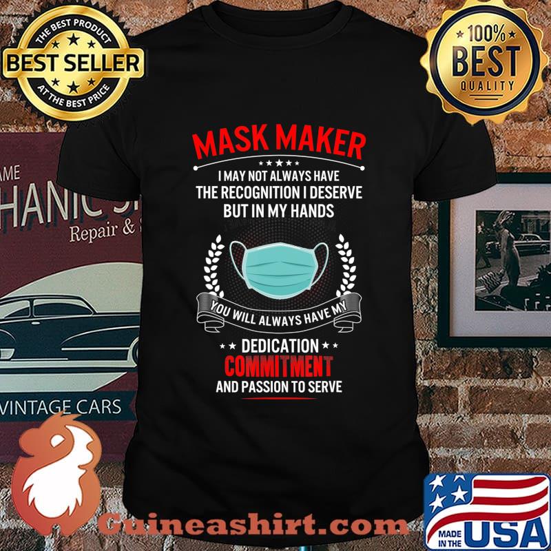 Mask Maker Gift My Hands Have Passion T-Shirt