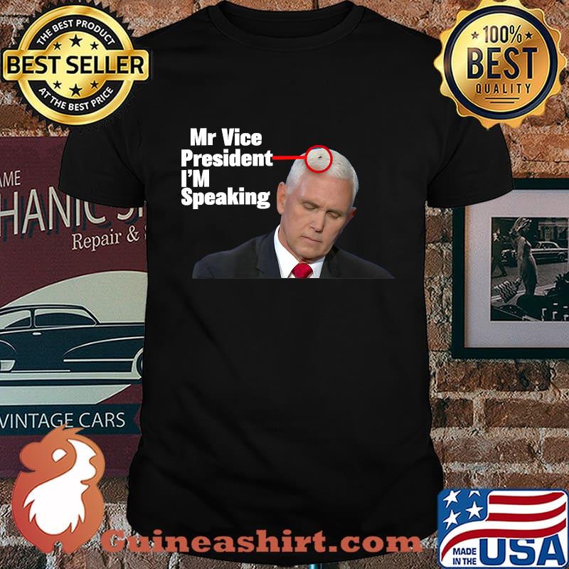 Mr Vice President I'm Speaking Harris Funny Mike Pence Fly T-Shirt