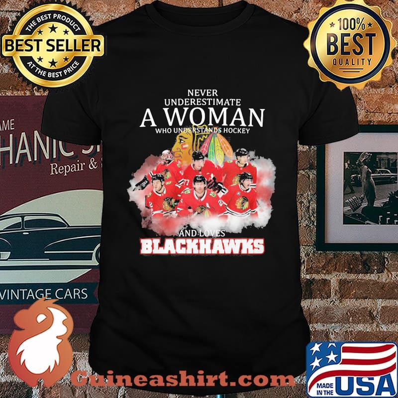 Never underestimate a woman who understands hockey and loves blackhawks shirt