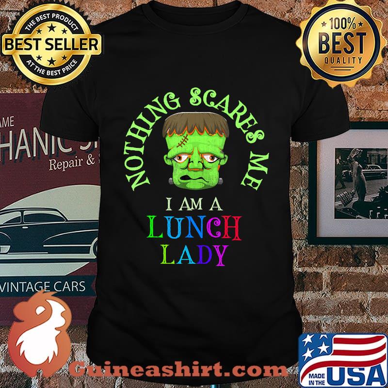 Nothing Scares Me, I Am A Lunch Lady, This is My Spooky T-Shirt