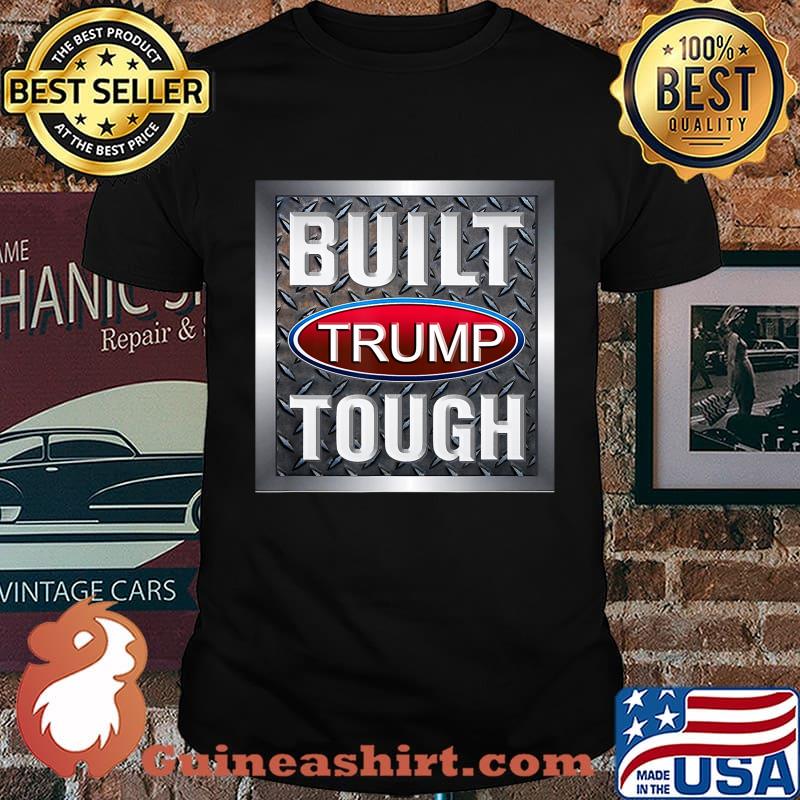 Official BUILT TRUMP TOUGH T-Shirt