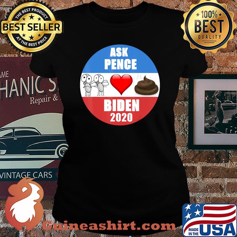 Pence Harris Debate Fly - Flies Love Poo! - Biden 2020 T-Shirt Laides tee