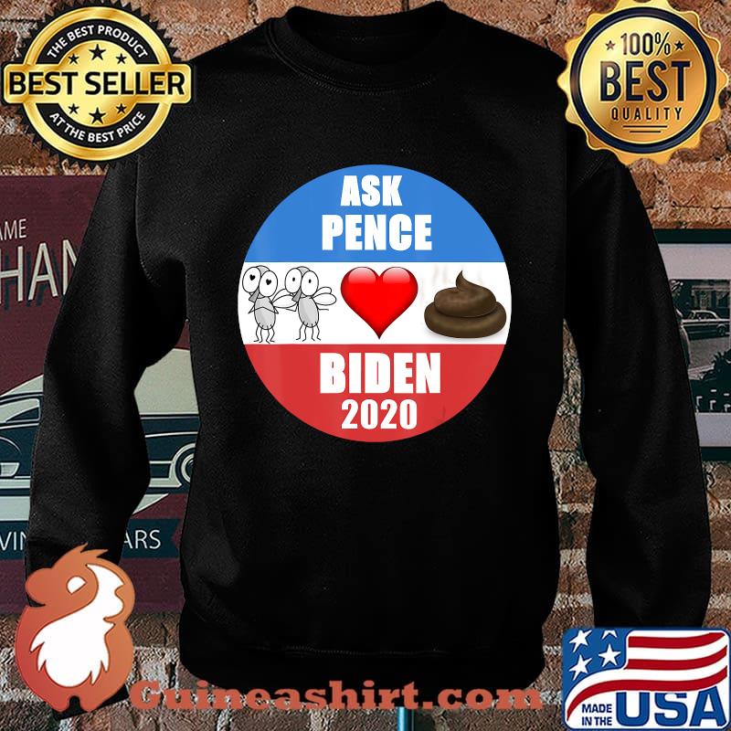 Pence Harris Debate Fly - Flies Love Poo! - Biden 2020 T-Shirt Sweater