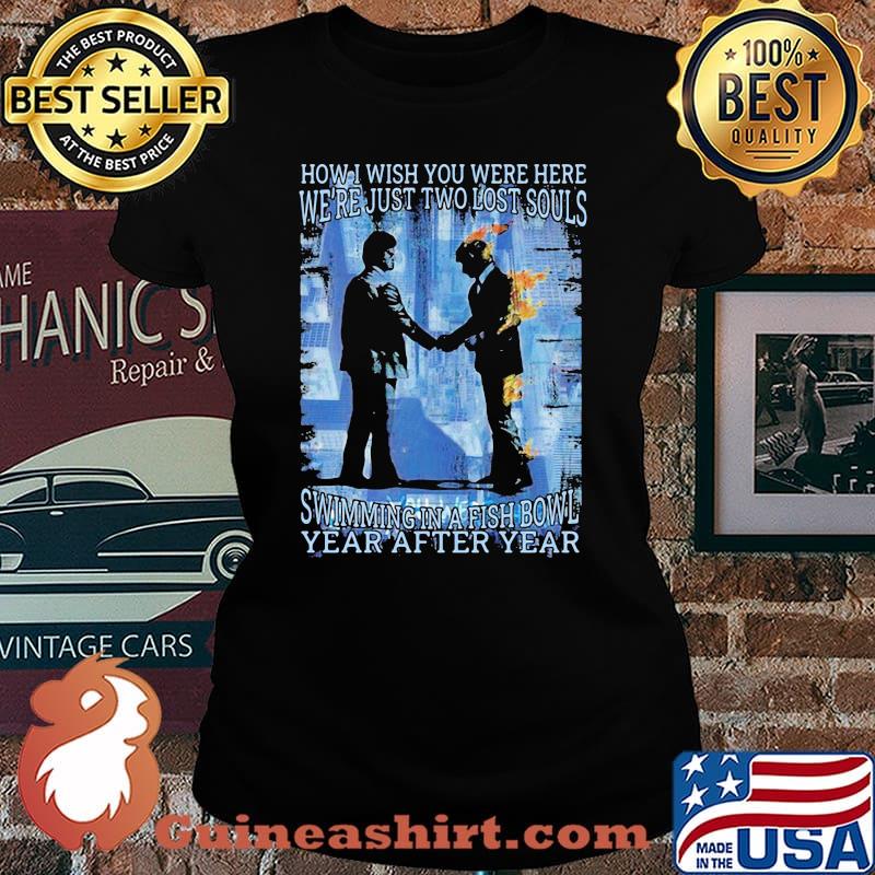 Pink floyd band how is wish you were here we're just two lost souls swimming in a fish bowl year after year s Laides tee