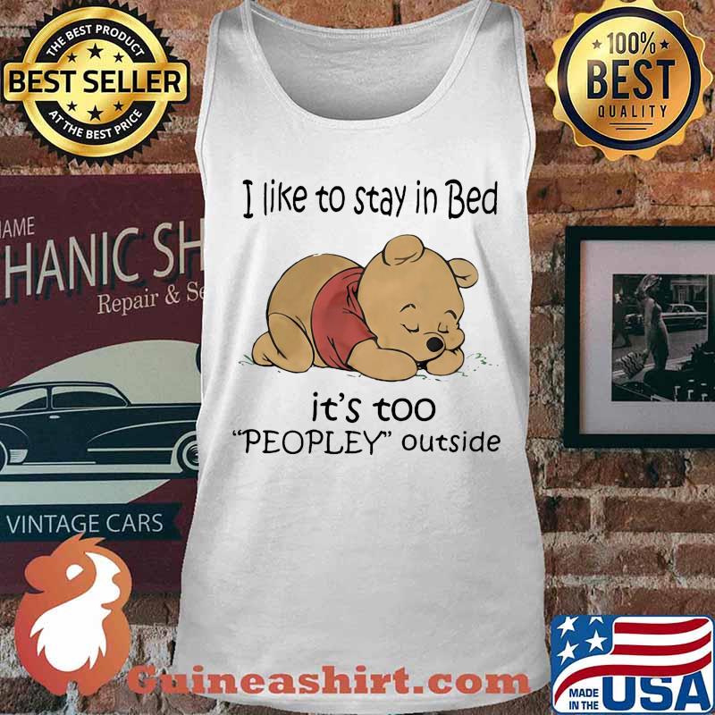 Pooh i like to stay in bed it's too peopley outside s Tank top