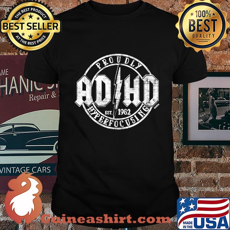 Proudly ADHD - Hyperfocusing since 1902 Premium T-Shirt