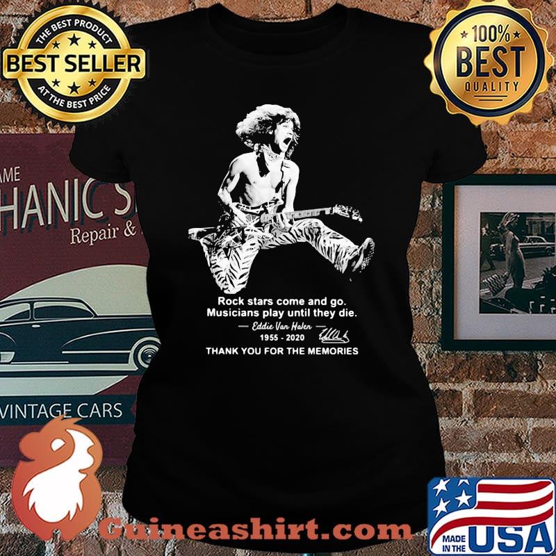 Rock stars come and go musicians play until they die eddie van halen 1955 2020 thank for the memories signature s Laides tee