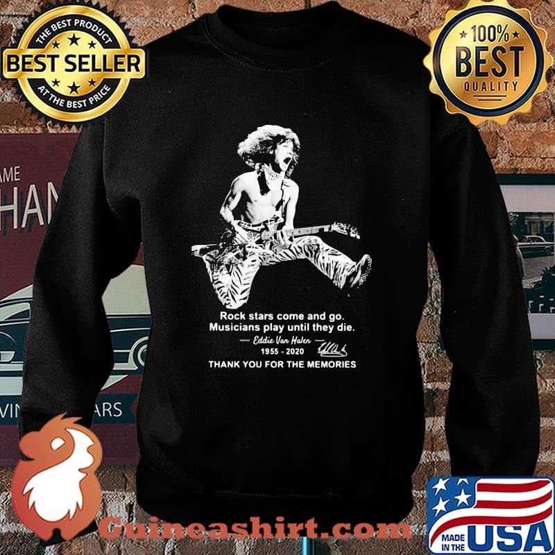 Rock stars come and go musicians play until they die eddie van halen 1955 2020 thank for the memories signature s Sweater