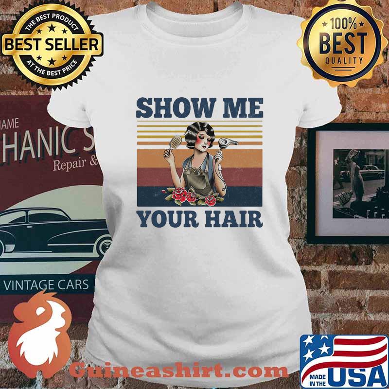Show me your hair ladies flowers vintage s Ladies tee