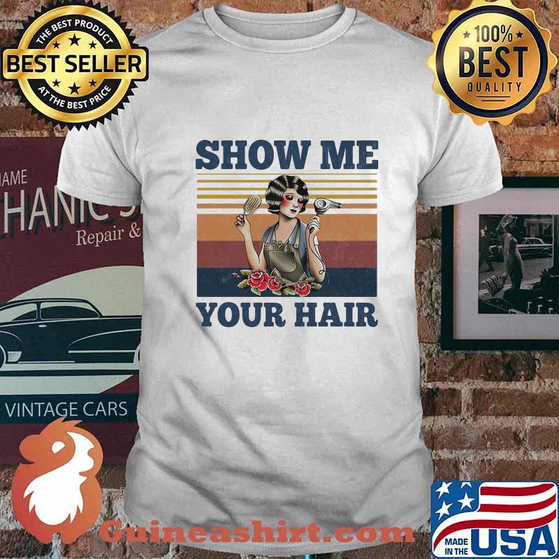 Show me your hair ladies flowers vintage shirt