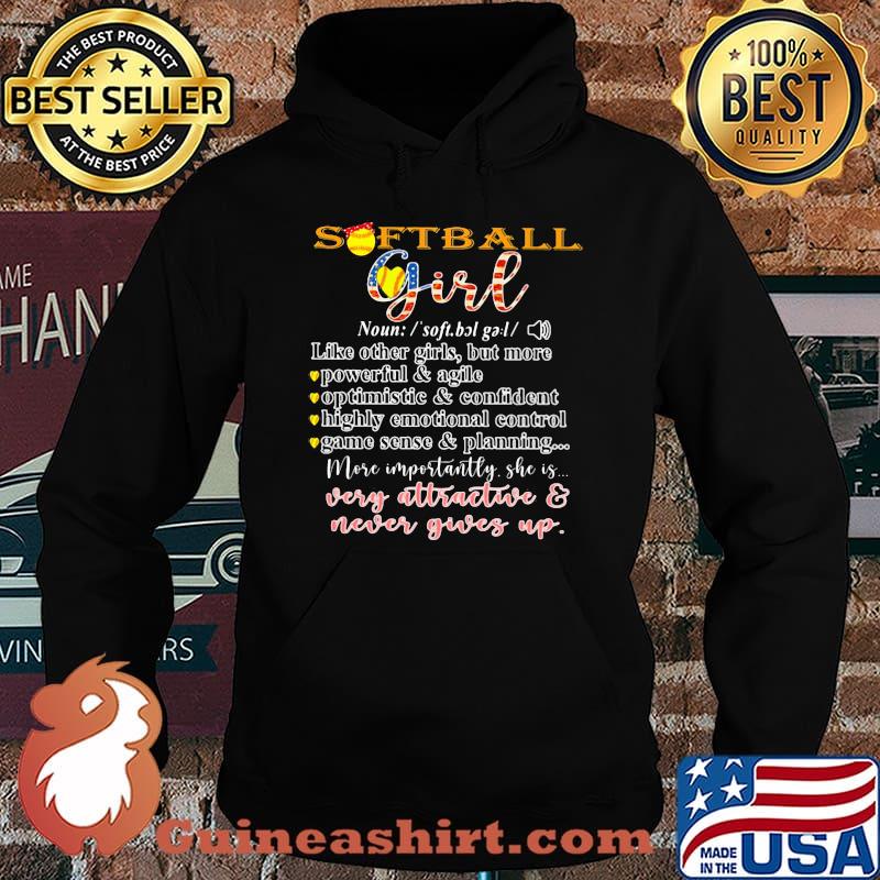 Softball girl very attractive and never gives up american flag quote s Hoodie